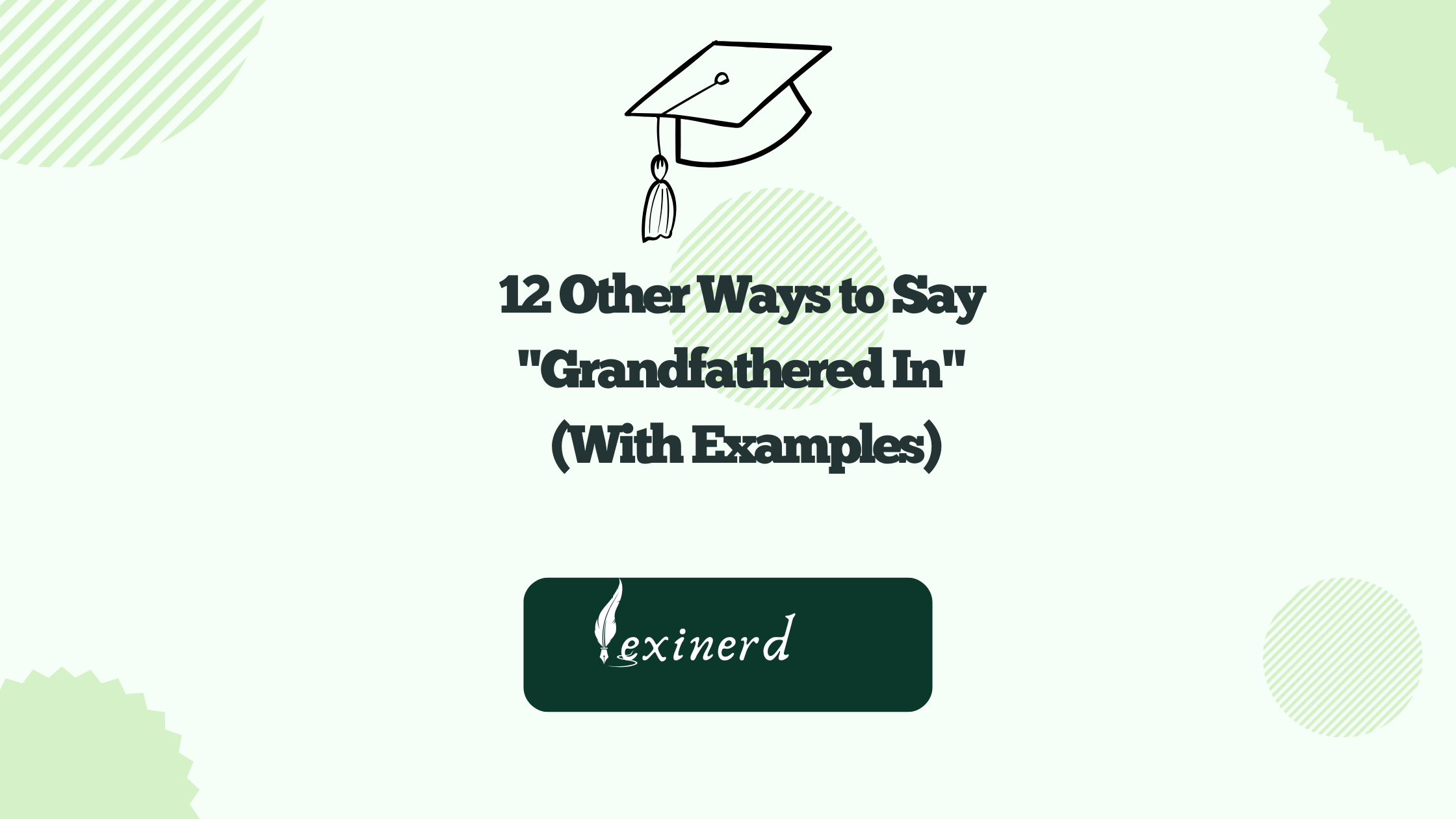 12 Other Ways to Say "Grandfathered In" (With Examples)