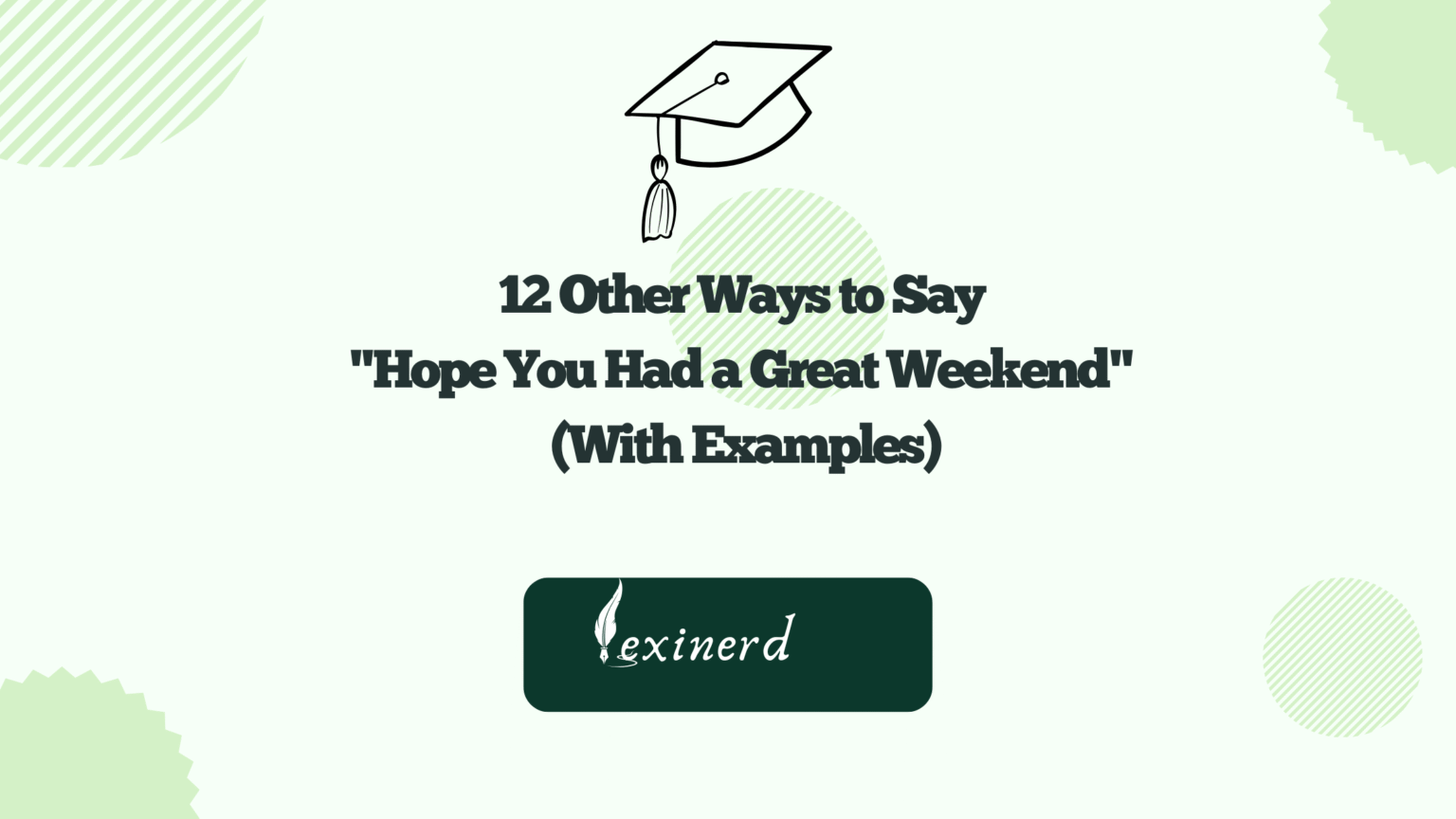 12 Other Ways to Say "Hope You Had a Great Weekend" (With Examples ...