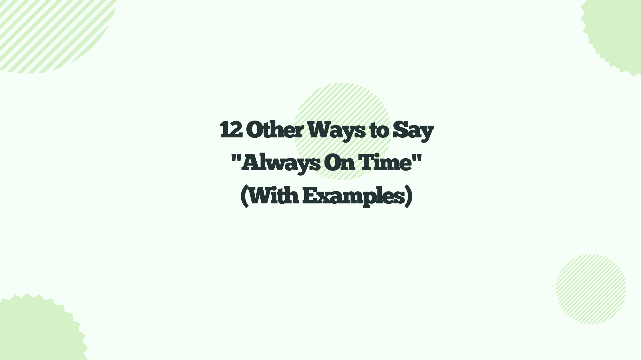 Other Ways to Say "Always On Time" With Examples