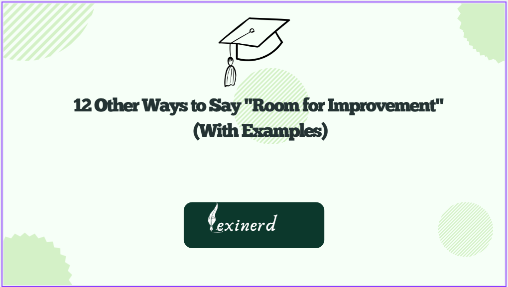 Other Ways to Say Room for Improvement